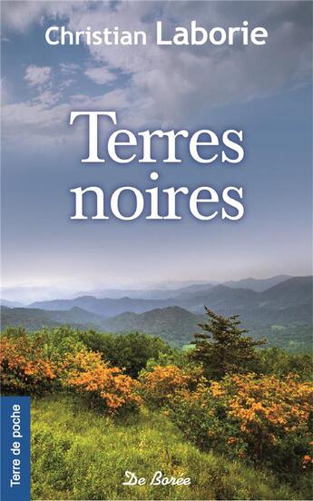 Couverture du livre « Les terres noires » de Christian Laborie aux éditions De Boree