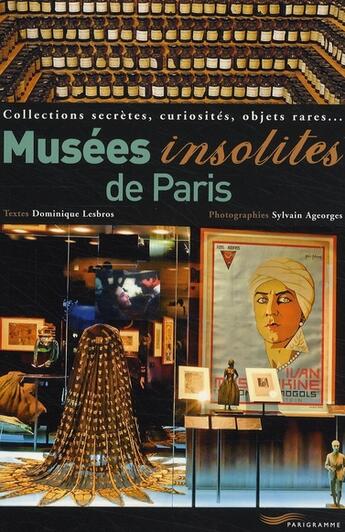 Couverture du livre « Musées insolites de Paris (édition 2008) » de Dominique Lesbros et Sylvain Ageorges aux éditions Parigramme