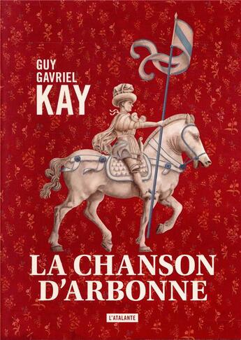 Couverture du livre « La chanson d'Arbonne » de Guy Gavriel Kay aux éditions L'atalante