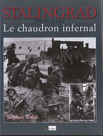 Couverture du livre « Stalingrad 1942 - 1943 » de Stephen Walsh aux éditions Archipel