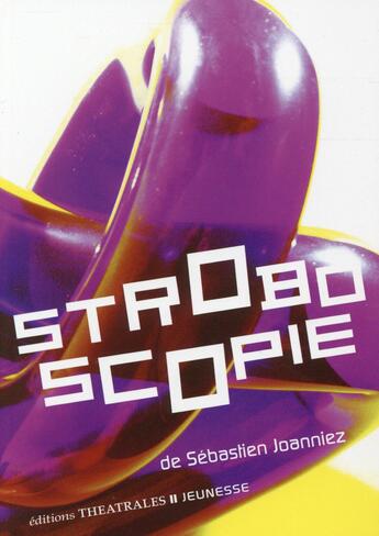 Couverture du livre « Stroboscopie » de Joanniez Sébastien aux éditions Theatrales