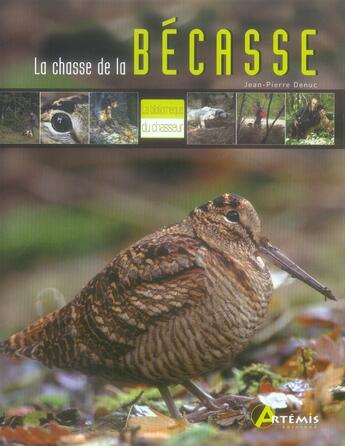 Couverture du livre « La chasse de la bécasse » de Denuc J P aux éditions Artemis