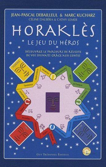 Couverture du livre « Horaklès ; le jeu du héros » de Marc Kucharz et Jean-Pascal Debailleuil aux éditions Guy Trédaniel