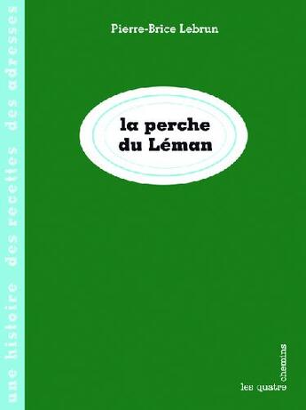 Couverture du livre « La perche du Léman » de Pierre-Brice Lebrun aux éditions Les Quatre Chemins