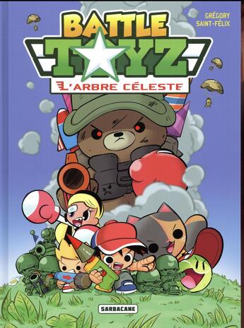 Couverture du livre « Battle toyz t.1 ; l'arbre céleste » de Gregory Saint-Felix aux éditions Sarbacane