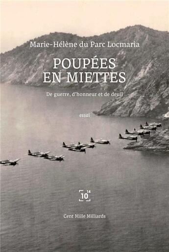 Couverture du livre « Poupées en miettes : de la guerre, de l'honneur et du deuil » de Marie-Helene Du Parc Locmaria aux éditions Cent Mille Milliards