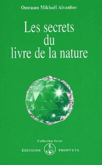 Couverture du livre « Les secrets du livre de la nature » de Omraam Mikhael Aivanhov aux éditions Prosveta