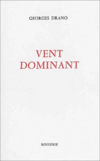 Couverture du livre « Vent dominant » de Georges Drano aux éditions Rougerie