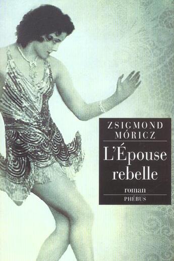 Couverture du livre « L epouse rebelle » de Zsigmond Móricz aux éditions Phebus