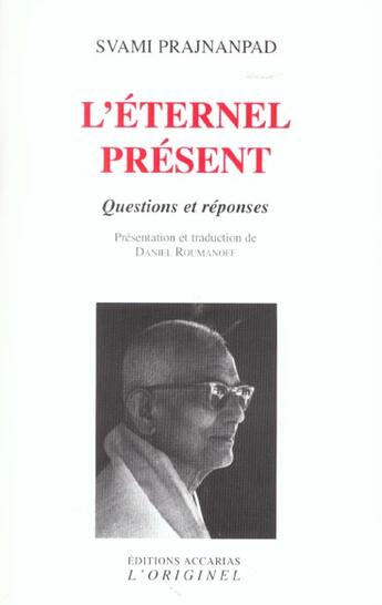 Couverture du livre « L'eternel present - questions et reponses » de Svami Prajnanpad aux éditions Accarias-originel