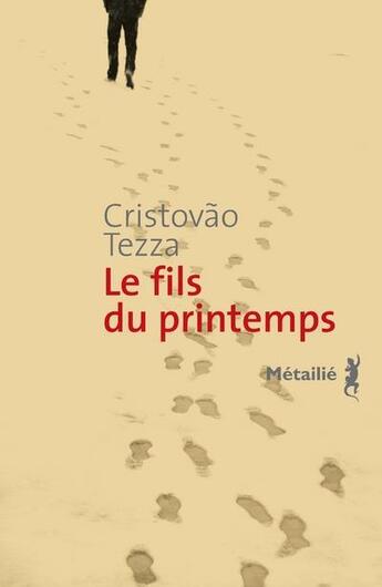 Couverture du livre « Le fils du printemps » de Cristovao Tezza aux éditions Metailie
