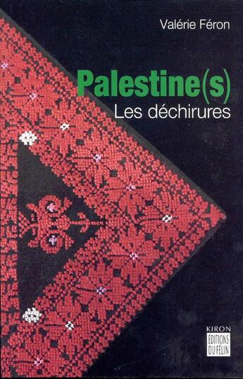 Couverture du livre « Palestine(s) les dechirures - de nazareth a bethleem » de Valerie Feron aux éditions Felin