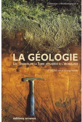 Couverture du livre « La géologie ; les sciences de la terre appliquées à l'archéologie (2e édition) » de Bravard/Ferdiere aux éditions Errance