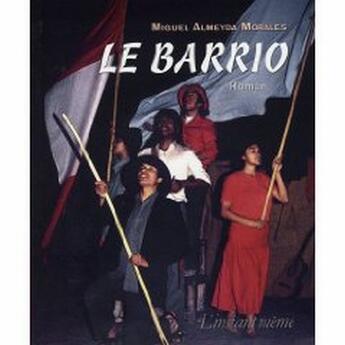 Couverture du livre « Le barrio » de Almeyda Morales Migu aux éditions Instant Meme