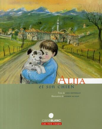 Couverture du livre « Alija et son chien » de Hefferman/Mclean aux éditions 400 Coups