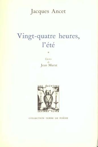 Couverture du livre « Vingt-quatre heures, l'ete » de Jacques Ancet aux éditions Lettres Vives