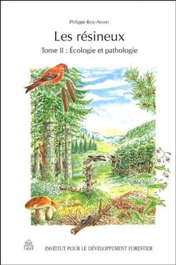 Couverture du livre « Les résineux Tome 2 ; écologie et pathologie » de Philippe Riou-Nivert aux éditions Idf