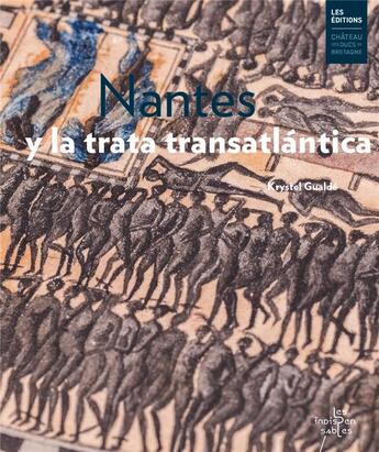 Couverture du livre « Nantes en la trata transatlantica » de Krystel Gualdé aux éditions Chateau Des Ducs De Bretagne