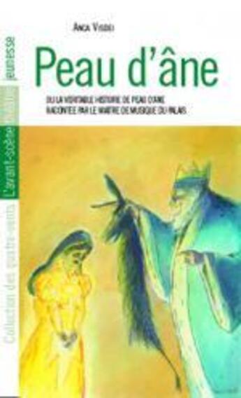 Couverture du livre « Peau d'ane ou la véritable histoire racontee par... » de Anca Visdei aux éditions Avant-scene Theatre