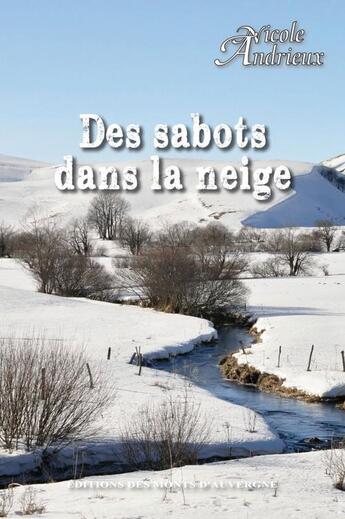 Couverture du livre « Des sabots dans la neige » de Nicole Andrieux aux éditions Monts D'auvergne