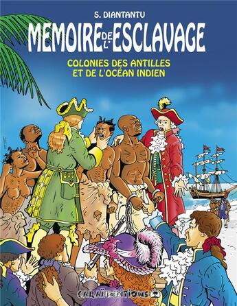 Couverture du livre « Mémoire de l'esclavage Tome 5 : colonies des Antilles et de l'océan indien » de Serge Diantantu aux éditions Caraibeditions