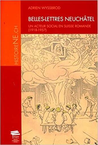 Couverture du livre « Belles-lettres Neuchatel : un acteur social en suisse romande, 1918-1957 » de Adrien Wyssbrod aux éditions Alphil