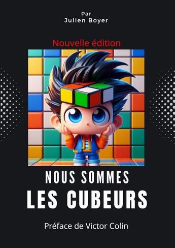 Couverture du livre « Nous sommes les cubeurs - Edition 2 » de Julien Boyer aux éditions Thebookedition.com