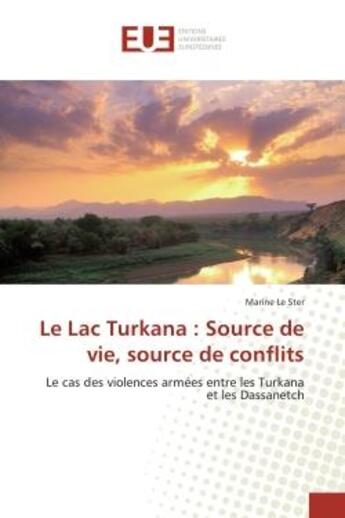 Couverture du livre « Le lac turkana : source de vie, source de conflits - le cas des violences armees entre les turkana e » de Ster Marine aux éditions Editions Universitaires Europeennes