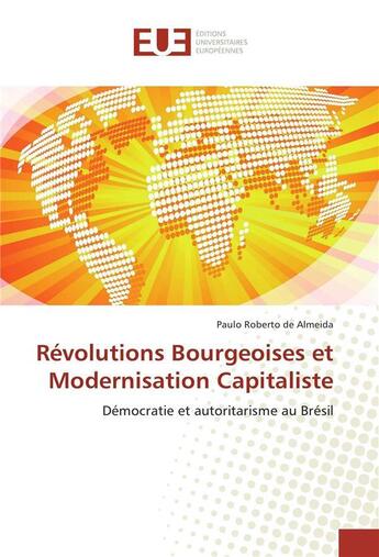 Couverture du livre « Revolutions bourgeoises et modernisation capitaliste » de Almeida P R. aux éditions Editions Universitaires Europeennes