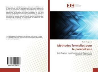 Couverture du livre « Methodes formelles pour le parallelisme - specification, modelisation et verification des systemes c » de  aux éditions Editions Universitaires Europeennes