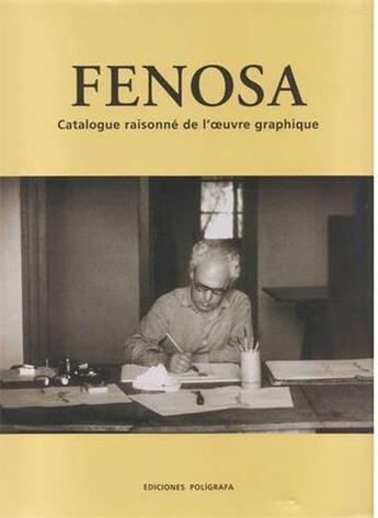 Couverture du livre « Fenosa catalogue raisonne de l'oeuvre graphique » de Bertrand Tillier aux éditions Poligrafa