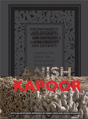 Couverture du livre « Anish kapoor unconformity and entropy » de Simon Schaffer aux éditions Antique Collector's Club