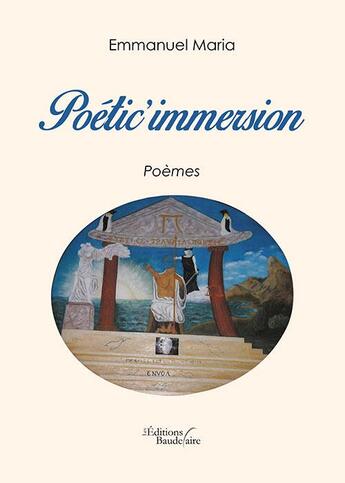 Couverture du livre « Poétic'immersion » de Emmanuel Maria aux éditions Baudelaire