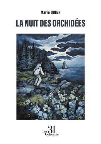 Couverture du livre « La nuit des orchidées » de Mario Quinn aux éditions Les Trois Colonnes