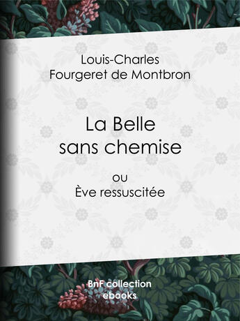 Couverture du livre « La Belle sans chemise » de Guillaume Apollinaire et Louis-Charles Fougeret De Montbron aux éditions Bnf Collection Ebooks