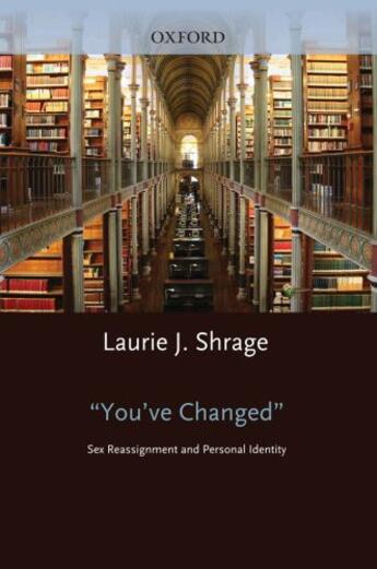 Couverture du livre « You've Changed: Sex Reassignment and Personal Identity » de Laurie J Shrage aux éditions Editions Racine