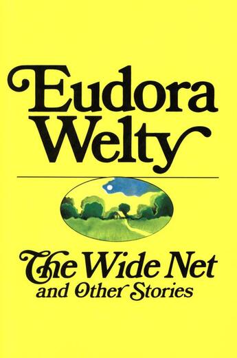 Couverture du livre « The Wide Net and Other Stories » de Eudora Welty aux éditions Houghton Mifflin Harcourt