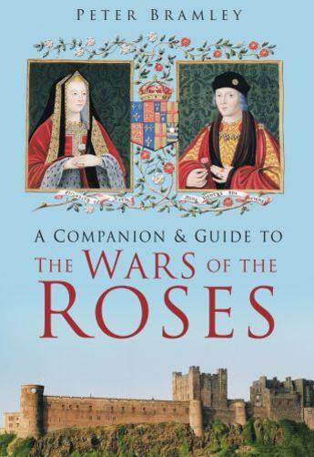 Couverture du livre « A Companion & Guide to the Wars of the Roses » de Bramley Peter aux éditions History Press Digital