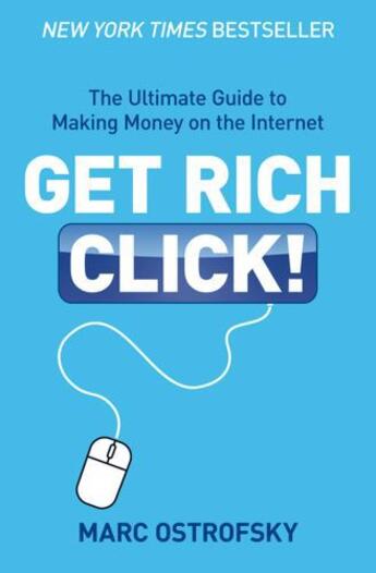 Couverture du livre « Get Rich Click » de Ostrofsky Marc aux éditions Simon And Schuster Uk