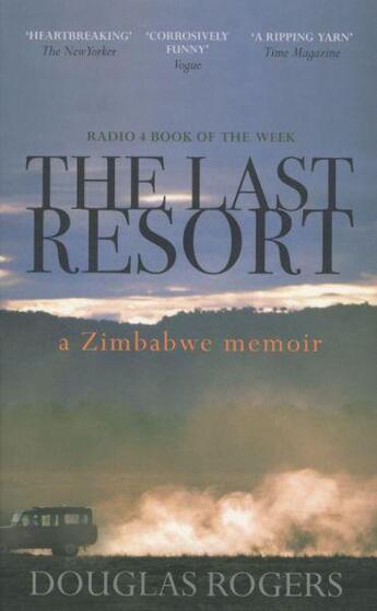 Couverture du livre « The last resort - a zimbabwe memoir » de Douglas Rogers aux éditions 