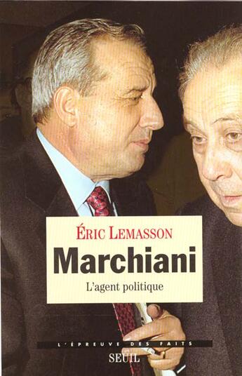 Couverture du livre « Marchiani. l'agent politique » de Eric Lemasson aux éditions Seuil