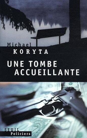 Couverture du livre « Une tombe accueillante » de Michael Koryta aux éditions Seuil