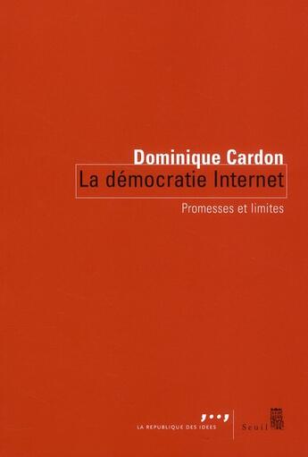 Couverture du livre « La démocratie internet » de Dominique Cardon aux éditions Seuil