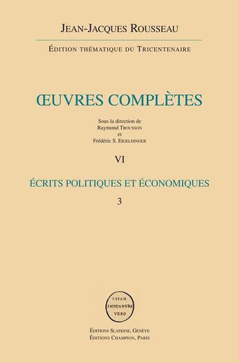 Couverture du livre « Oeuvres complètes t.6 ; écrits politiques et économiques t.3 » de Jean-Jacques Rousseau aux éditions Slatkine