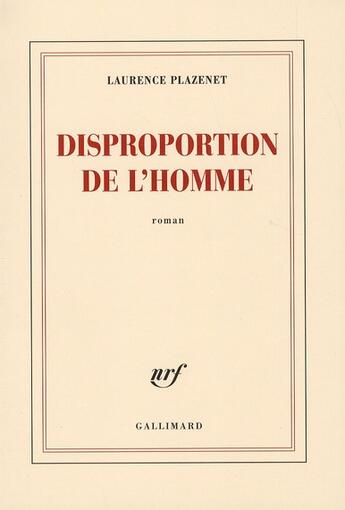 Couverture du livre « Disproportion de l'homme » de Laurence Plazenet aux éditions Gallimard