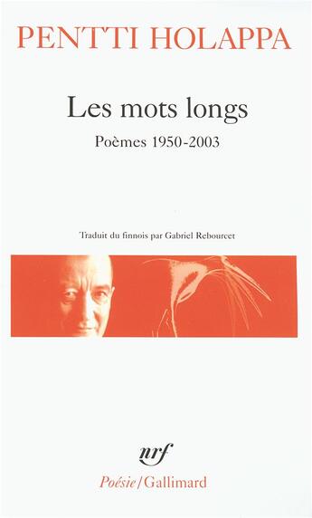 Couverture du livre « Les mots longs : poèmes 1950-2003 » de Pentti Holappa aux éditions Gallimard