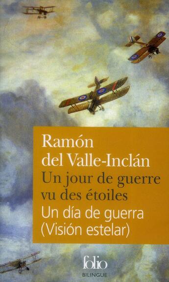 Couverture du livre « Un jour de guerre vu des étoiles / Un día de guerra (Visión estelar) » de Ramón Del Valle-Inclan aux éditions Folio