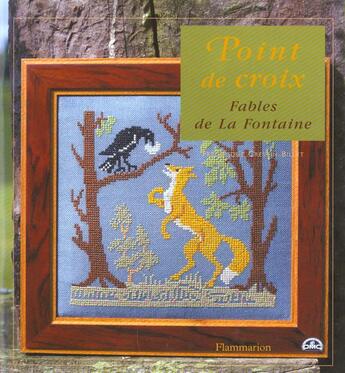 Couverture du livre « Les Fables De La Fontaine Au Point De Croix » de Frederique Crestin-Billet aux éditions Flammarion