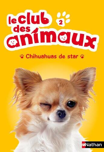 Couverture du livre « Le club des animaux ; chihuahuas de star » de Christelle Chatel aux éditions Nathan