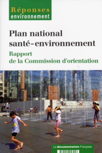 Couverture du livre « Plan national sante-environnement ; rapport de la commission d'orientation » de  aux éditions Documentation Francaise